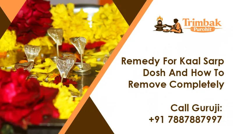 Remedy For Kaal Sarp Dosh And How To Remove Completely
