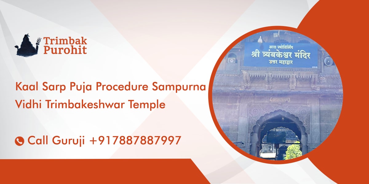 Kaal Sarp Puja Procedure – Sampurna Vidhi – Trimbakeshwar Temple